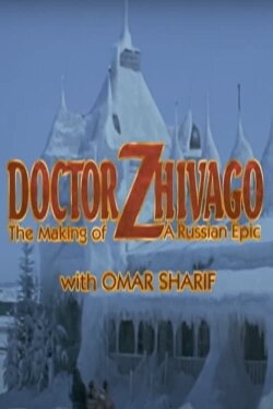 Doctor Zhivago: The Making of a Russian Epic (1995) Doctor Zhivago: The Making of a Russian Epic (1995)