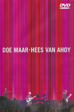 Doe Maar: Hees van Ahoy (2000) Doe Maar: Hees van Ahoy (2000)