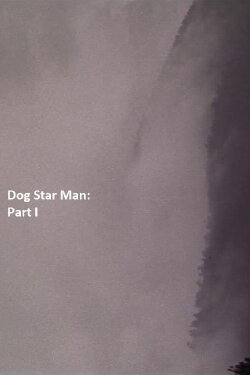 Dog Star Man: Part I (1963) Dog Star Man: Part I (1963)