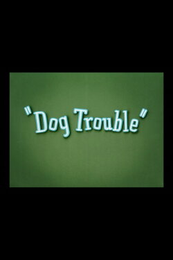 Dog Trouble (1942)