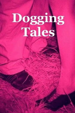Dogging Tales (2013)