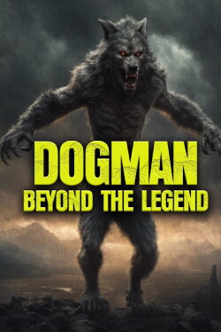 Dogman: Beyond the Legend (2023)