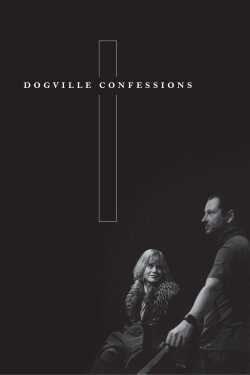 Dogville Confessions (2004) Dogville Confessions (2004)