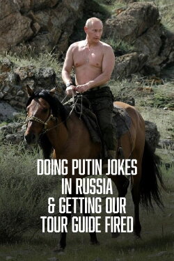 Doing Putin Jokes In Russia & Getting Our Tour Guide Fired (2019)