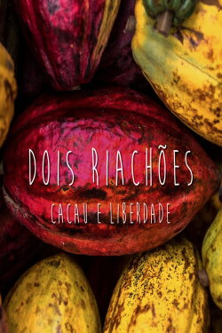 Dois Riachões - Cacau e Liberdade (2020) Dois Riachões - Cacau e Liberdade (2020)