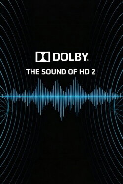 Dolby: The Sound of High Definition II (2011) Dolby: The Sound of High Definition II (2011)