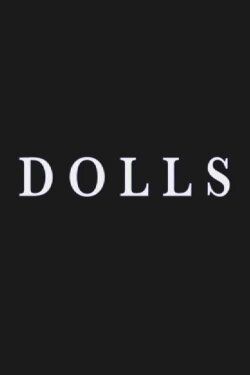 Dolls (2008) Dolls (2008)