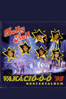 Dolly Roll Vakáció koncert 1998 (1998) Dolly Roll Vakáció koncert 1998 (1998)