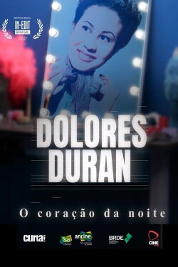 Dolores Duran: O Coração da Noite (2023) Dolores Duran: O Coração da Noite (2023)