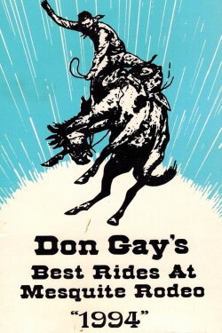 Don Gay's Best Rides At Mesquite Rodeo 1994 (1995) Don Gay's Best Rides At Mesquite Rodeo 1994 (1995)