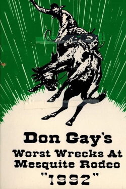 Don Gay's Worst Wrecks at Mesquite Rodeo 1992 (1993) Don Gay's Worst Wrecks at Mesquite Rodeo 1992 (1993)