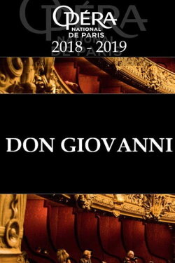 Don Giovanni - Palais Garnier - from June 8 to July 13, 2019 (2019) Don Giovanni - Palais Garnier - from June 8 to July 13, 2019 (2019)