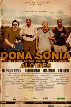 Dona Sônia Pediu Uma Arma Para Seu Vizinho Alcides (2010) Dona Sônia Pediu Uma Arma Para Seu Vizinho Alcides (2010)