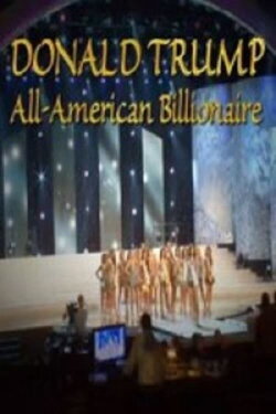 Donald Trump: All-American Billionaire (2010) Donald Trump: All-American Billionaire (2010)