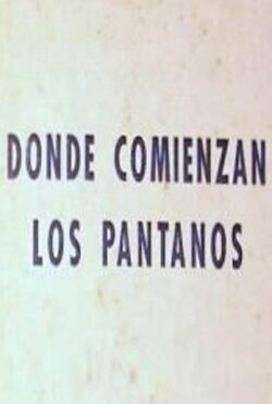 Donde comienzan los pantanos (1952) Donde comienzan los pantanos (1952)