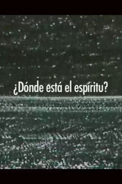 ¿Dónde está el espíritu? (2005) ¿Dónde está el espíritu? (2005)