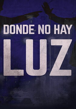 Donde no hay luz (2015) Donde no hay luz (2015)