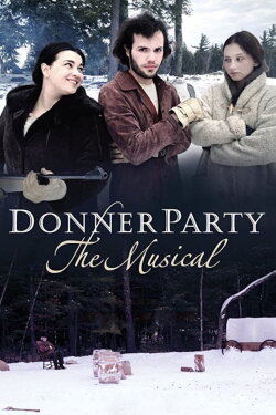 Donner Party: The Musical (2013) Donner Party: The Musical (2013)