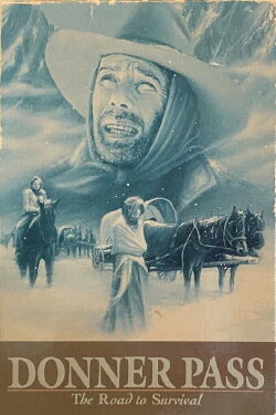 Donner Pass: The Road to Survival (1978) Donner Pass: The Road to Survival (1978)