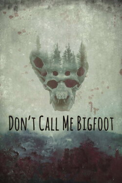Don't Call Me Bigfoot (2020) Don't Call Me Bigfoot (2020)