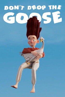 Don't Drop the Goose (2021)