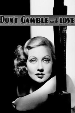 Don't Gamble with Love (1936) Don't Gamble with Love (1936)