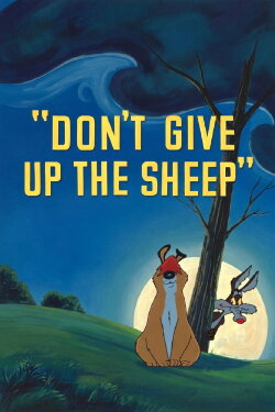 Don't Give Up the Sheep (1953) Don't Give Up the Sheep (1953)