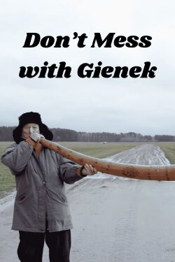 Don’t Mess with Gienek (2023) Don’t Mess with Gienek (2023)