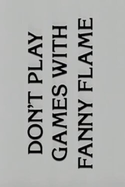 Don't play games with Fanny Flame (1988) Don't play games with Fanny Flame (1988)