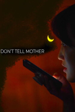 Don't Tell Mother (2022) Don't Tell Mother (2022)