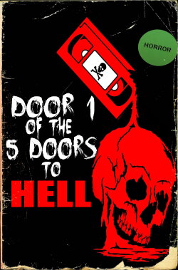 Door 1 of the 5 Doors to Hell (2017) Door 1 of the 5 Doors to Hell (2017)