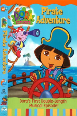 Dora l'exploratrice - Volume 07 - Dora et les pirates (2006) Dora l'exploratrice - Volume 07 - Dora et les pirates (2006)