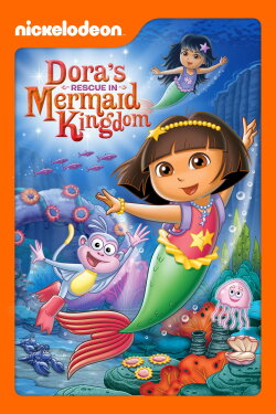 Dora the Explorer: Dora's Rescue in Mermaid Kingdom (2012) Dora the Explorer: Dora's Rescue in Mermaid Kingdom (2012)