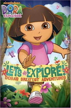 Dora the Explorer: Let's Explore! Dora's Greatest Adventures (2010) Dora the Explorer: Let's Explore! Dora's Greatest Adventures (2010)
