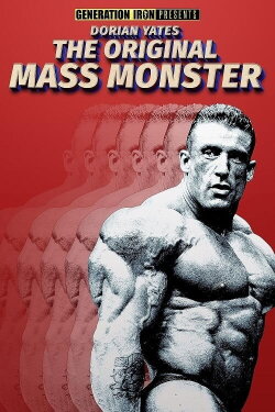 Dorian Yates: The Original Mass Monster (2019) Dorian Yates: The Original Mass Monster (2019)