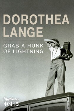 Dorothea Lange: Grab a Hunk of Lightning (2014)