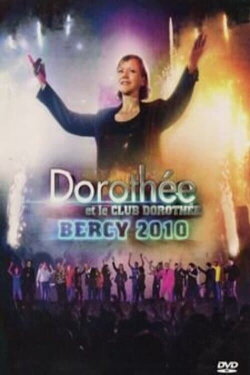 Dorothée et le Club Dorothée - Bercy 2010 (2010) Dorothée et le Club Dorothée - Bercy 2010 (2010)