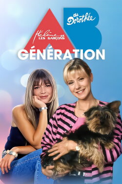 Dorothée, Hélène et les garçons : Génération AB Productions ! (2020) Dorothée, Hélène et les garçons : Génération AB Productions ! (2020)