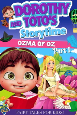 Dorothy and Toto's Storytime: Ozma of Oz Part 1 (2022) Dorothy and Toto's Storytime: Ozma of Oz Part 1 (2022)