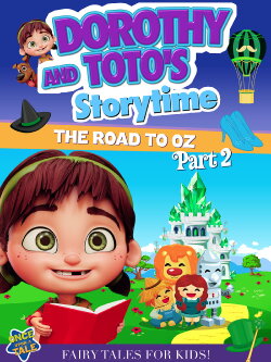 Dorothy And Toto's Storytime: The Road To Oz Part 2 (2023) Dorothy And Toto's Storytime: The Road To Oz Part 2 (2023)