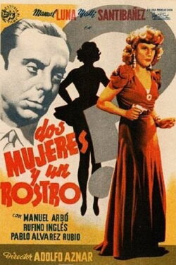 Dos mujeres y un rostro (1947) Dos mujeres y un rostro (1947)