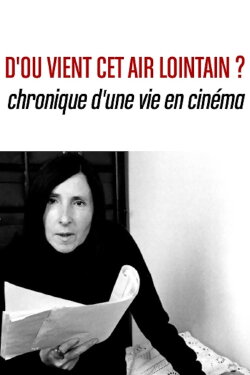 D’où vient cet air lointain? Chronique d’une vie en cinéma (2018) D’où vient cet air lointain? Chronique d’une vie en cinéma (2018)