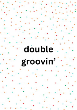 Double Groovin' (2023) Double Groovin' (2023)