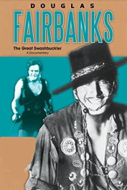 Douglas Fairbanks: The Great Swashbuckler (2005) Douglas Fairbanks: The Great Swashbuckler (2005)
