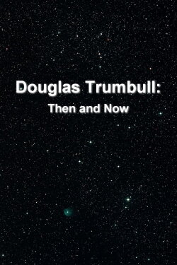 Douglas Trumbull: Then and Now (2002) Douglas Trumbull: Then and Now (2002)