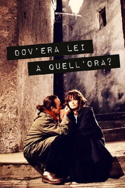 Dov'era lei a quell'ora (2021) Dov'era lei a quell'ora (2021)