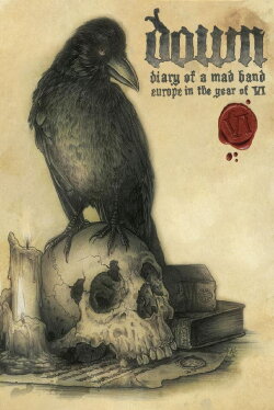 Down: Diary of a Mad Band - Europe in the Year of VI (2010) Down: Diary of a Mad Band - Europe in the Year of VI (2010)