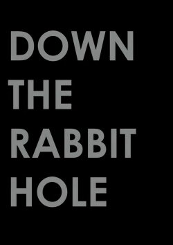 Down the Rabbit Hole (2021) Down the Rabbit Hole (2021)