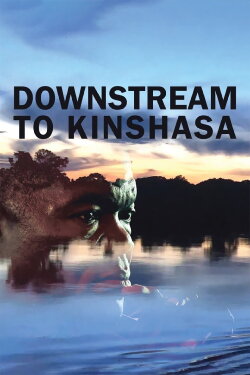 Downstream to Kinshasa (2020) Downstream to Kinshasa (2020)