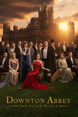 Downton Abbey: The Grand Finale (2025) Downton Abbey: The Grand Finale (2025)